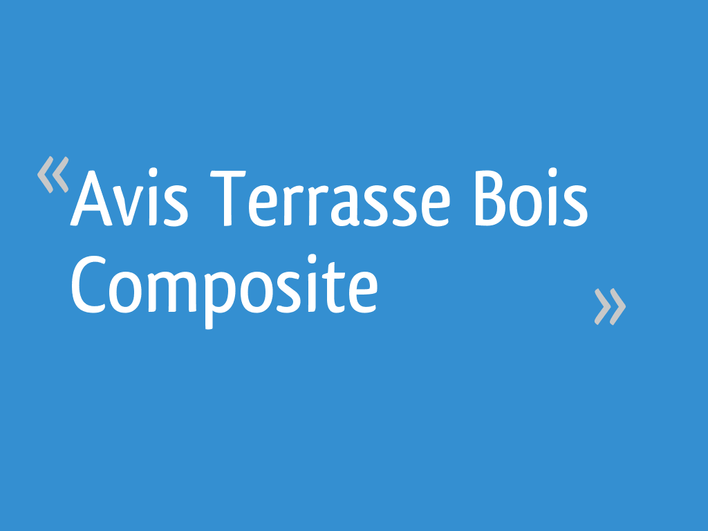 Avis Terrasse Bois Composite