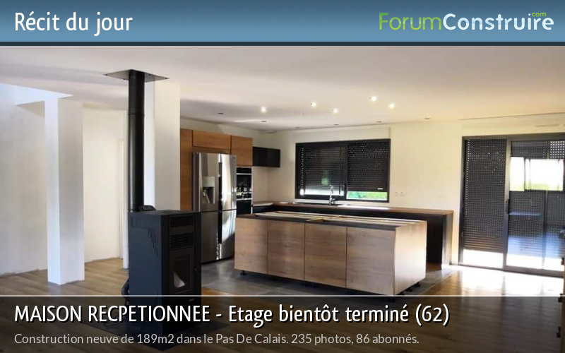 MAISON RECPETIONNEE - Etage bient&ocirc;t termin&eacute; (62)