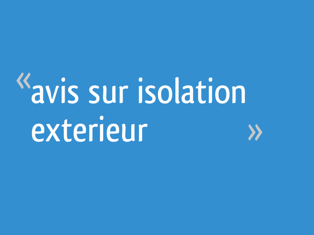 Avis sur isolation exterieur