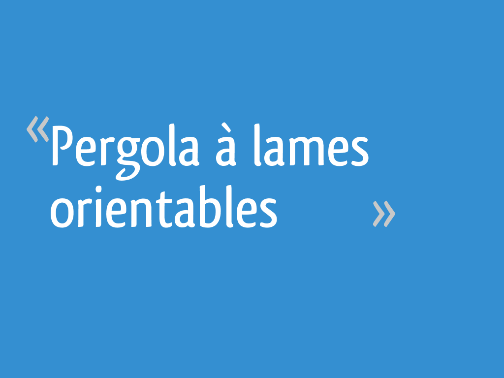 Pergola à lames orientables