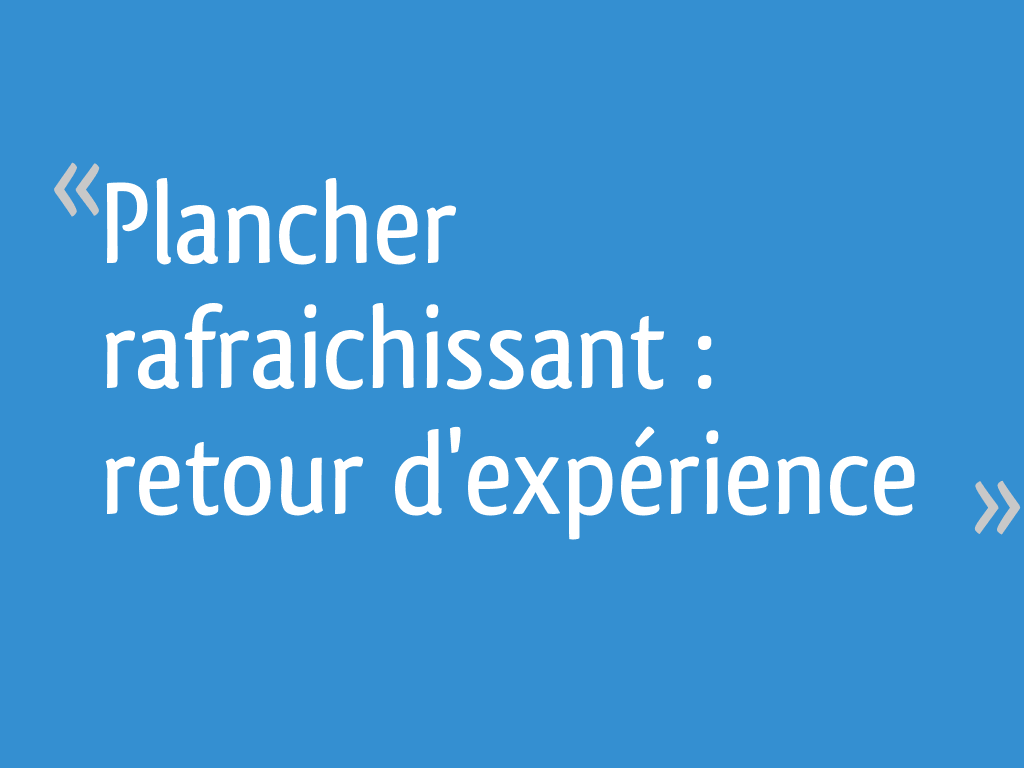 Plancher rafraichissant : retour d'expérience
