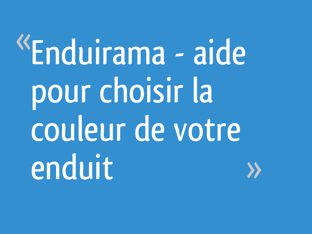 Enduirama - aide pour choisir la couleur de votre enduit