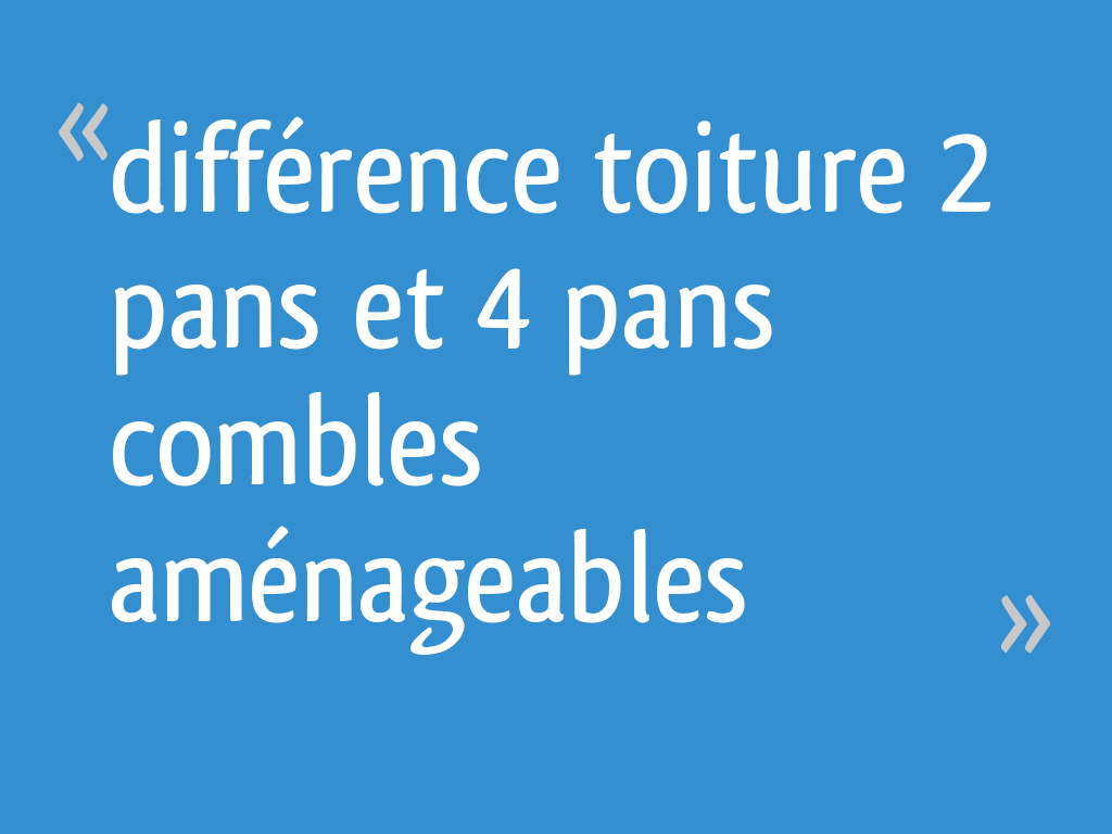 Simulateur Calcul Surface Toiture 4 Pans Différence toiture 2 pans et 4 pans combles aménageables - 9 messages