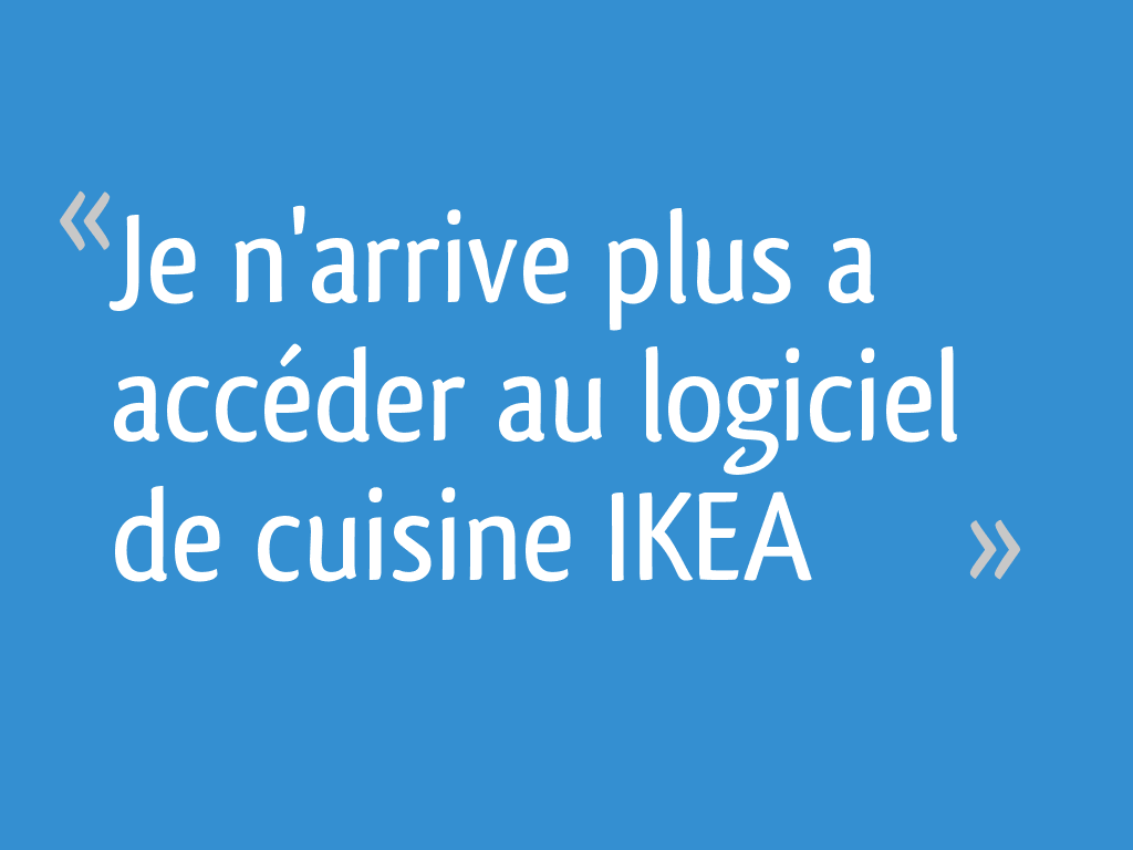 Je N Arrive Plus A Acceder Au Logiciel De Cuisine Ikea 10 Messages
