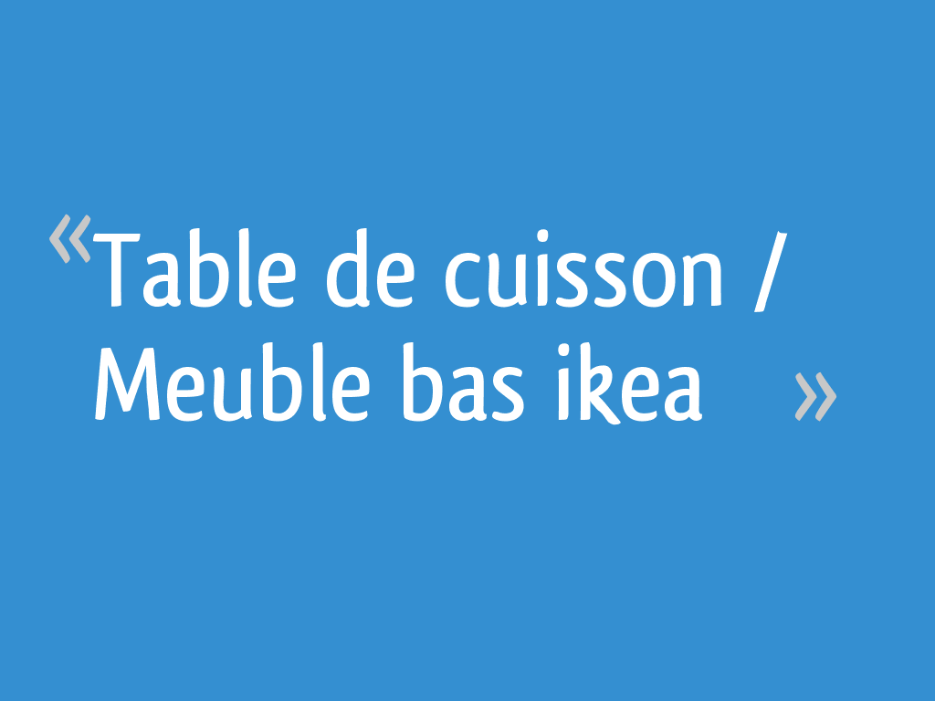 Table De Cuisson Meuble Bas Ikea 15 Messages