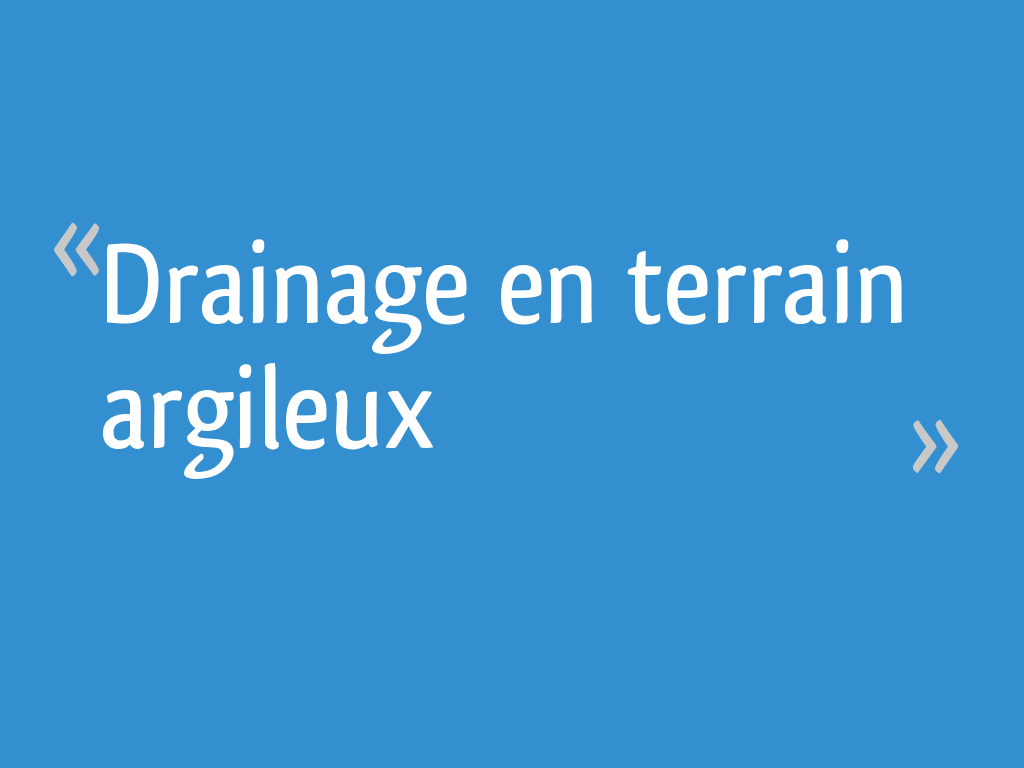 Drainage en terrain argileux 12 messages — free download