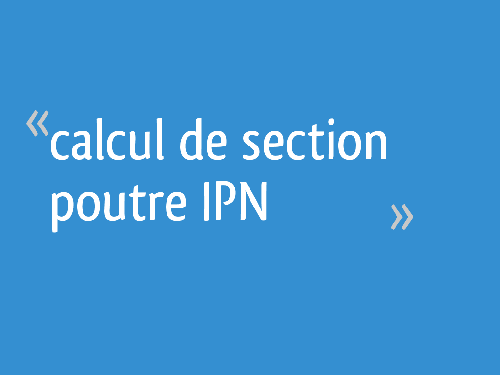 Calcul de section poutre IPN 5 messages — free download