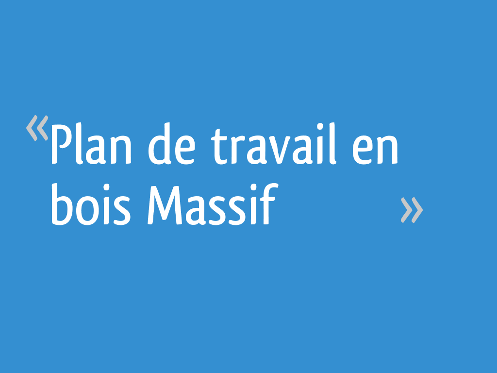 Plan De Travail En Bois Massif 15 Messages