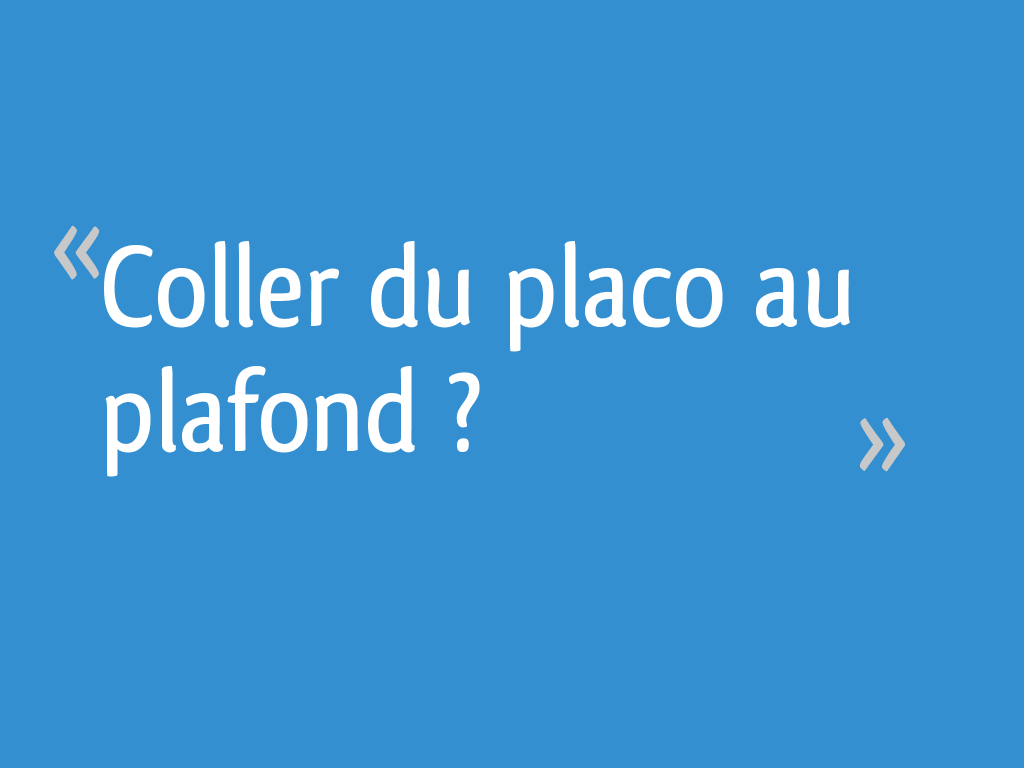Coller Du Placo Sur Un Mur Conseils Prix Moyen