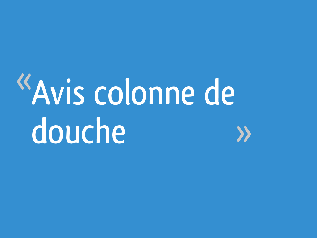 Avis Colonne De Douche 9 Messages