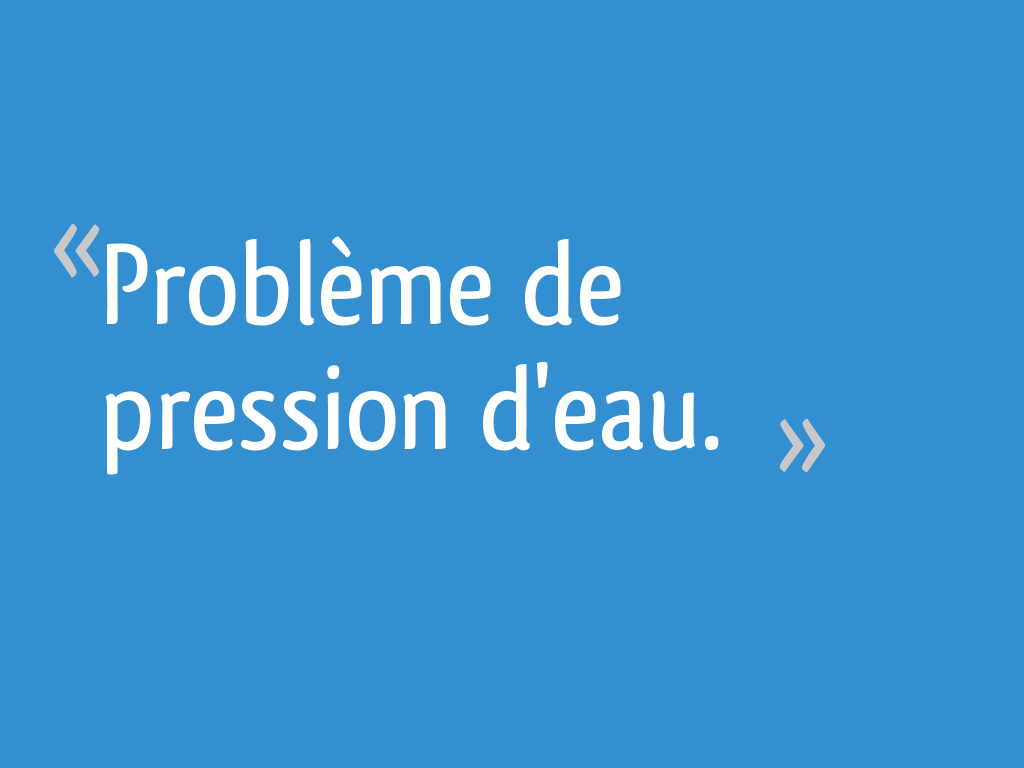 Problème de pression d