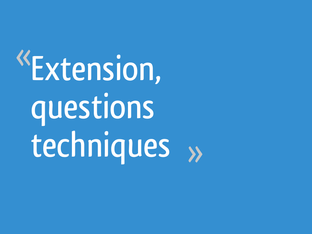 Extension, questions techniques 4 messages