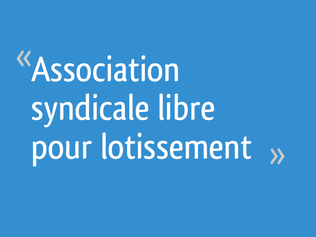 Association syndicale libre pour lotissement