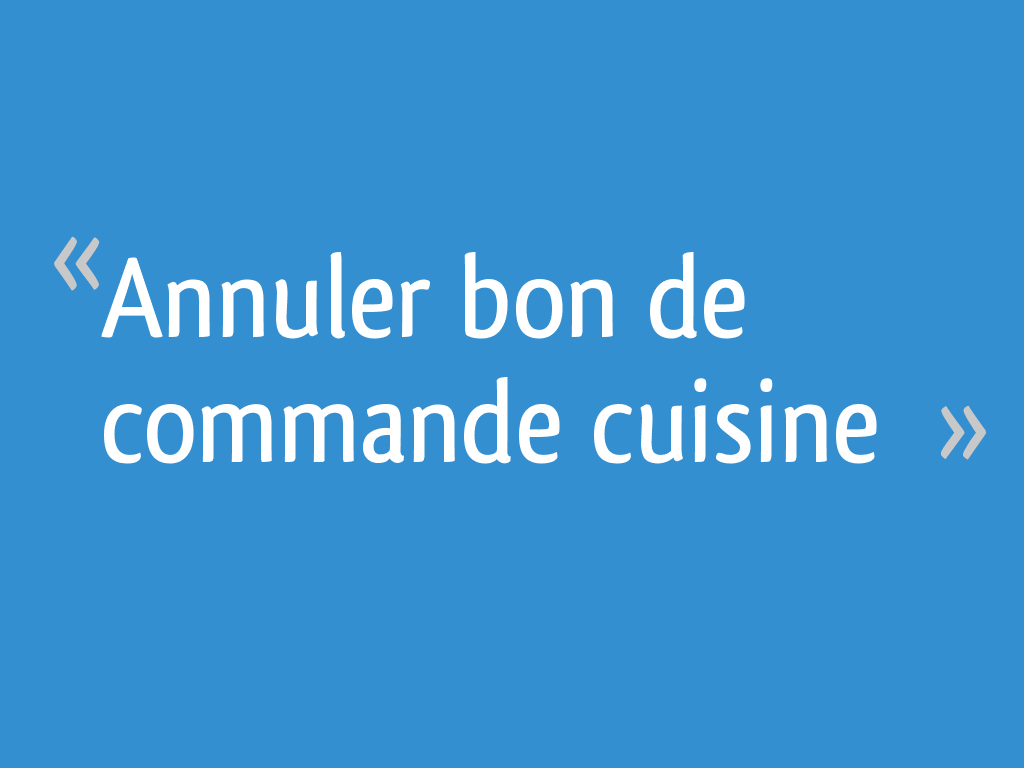 Comment Annuler Un Bon De Commande Signé Sur Foire