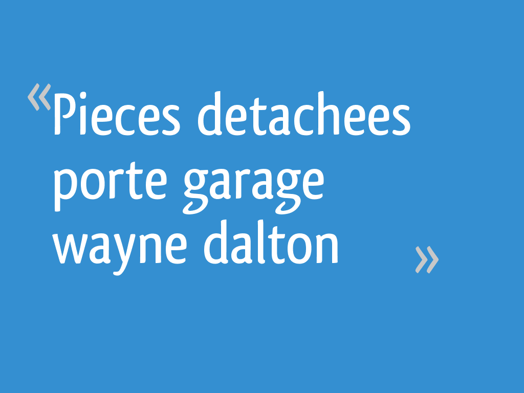 Pieces Detachees Porte Garage Wayne Dalton 26 Messages