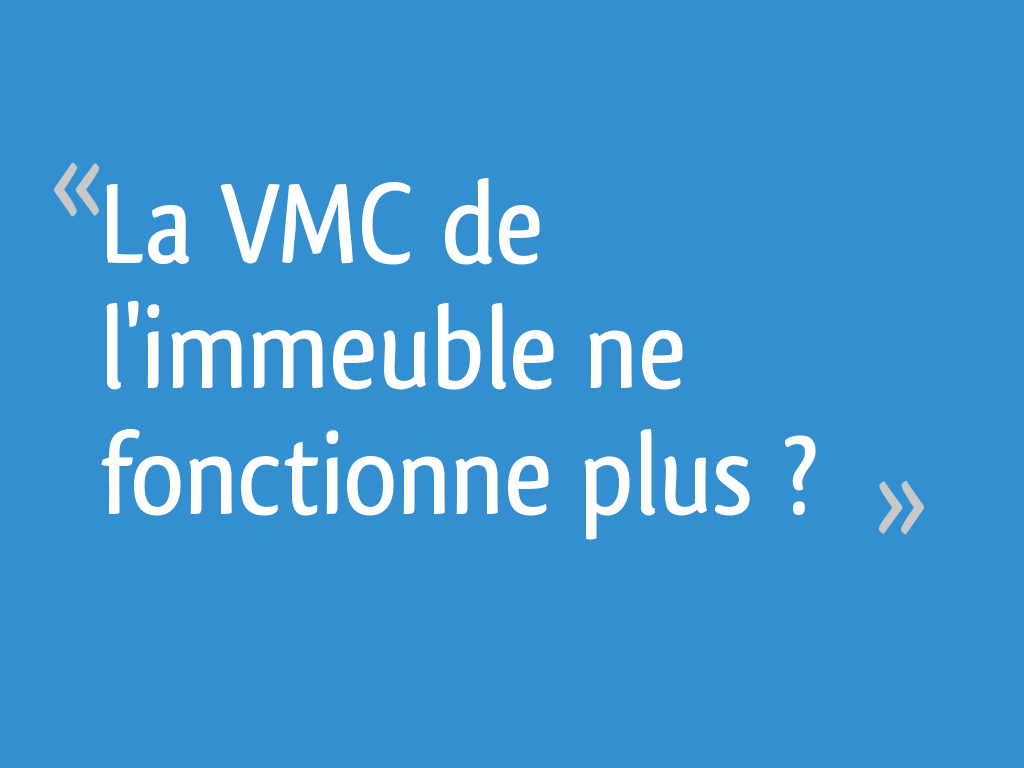 La VMC de l'immeuble ne fonctionne plus — free download