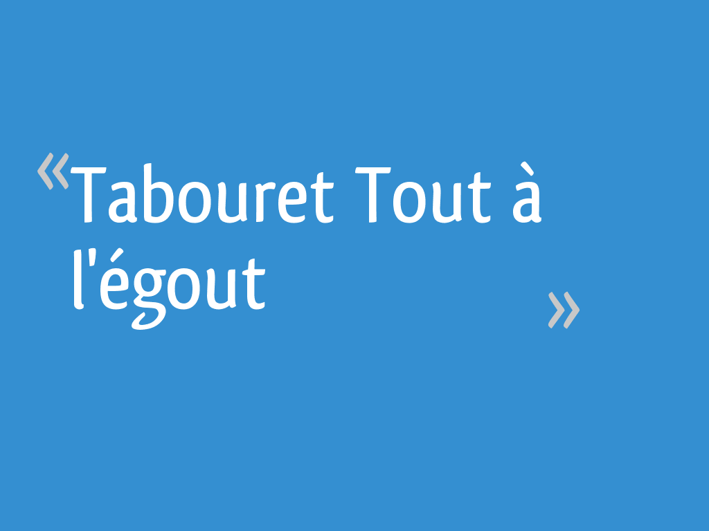 Tabouret Tout à l'égout 11 messages — free download