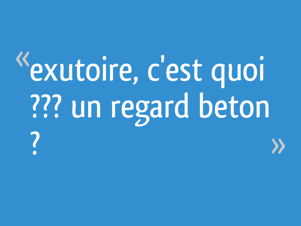 C Est Quoi Un Constructeur En Java Exutoire, c'est quoi ??? un regard beton ? - 10 messages