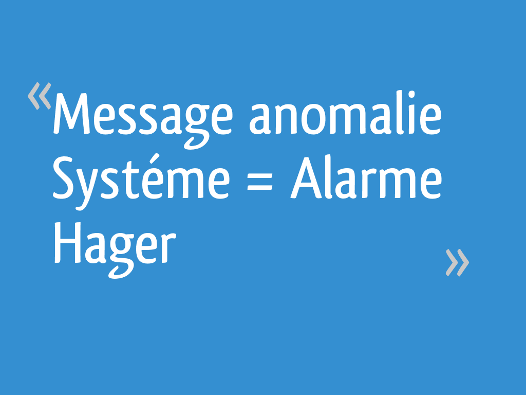 Message "anomalie Systéme" => Alarme Hager 4 messages — free download