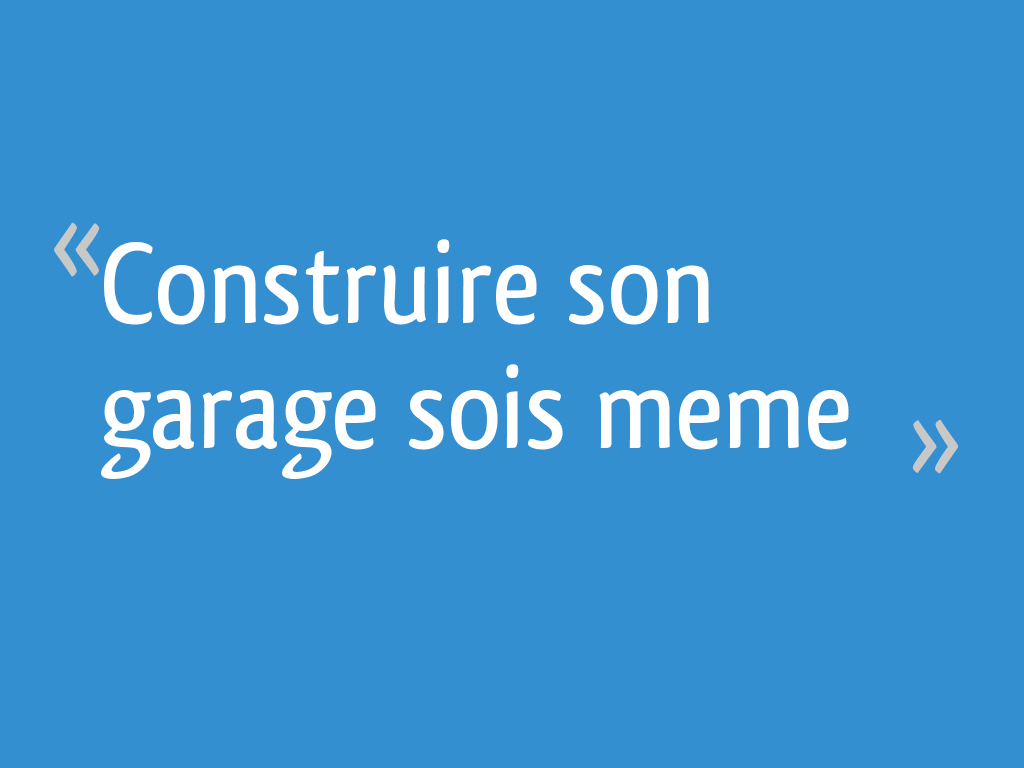 Construire Son Garage Sois Meme 50 Messages Page 3