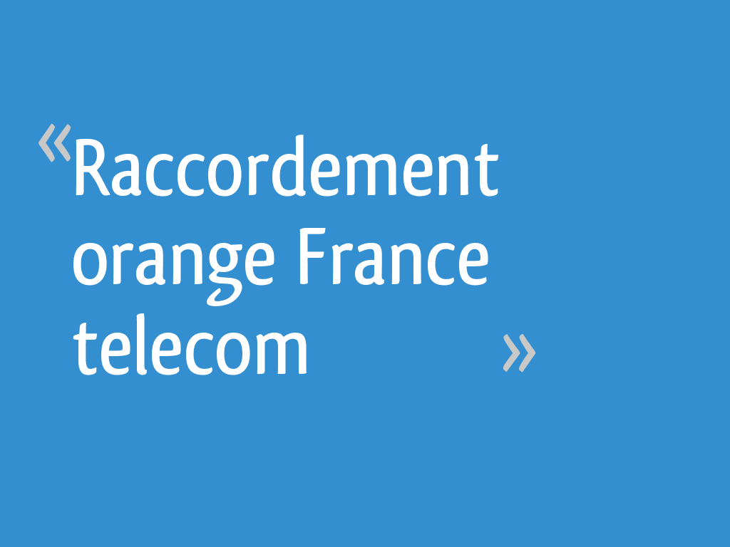 Raccordement orange France