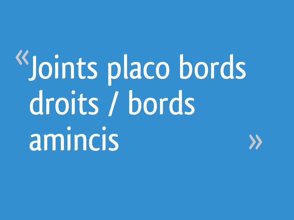 Joints placo bords droits / bords amincis 9 messages — free download