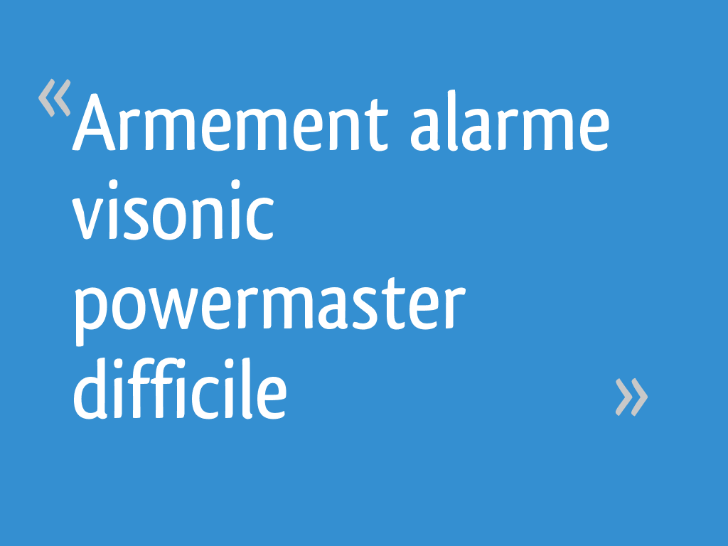 Armement alarme visonic powermaster difficile — free download