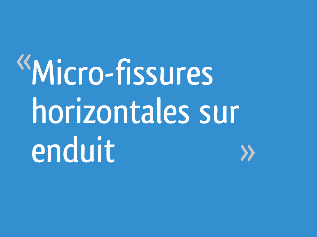 Microfissures horizontales sur enduit 6 messages — free download