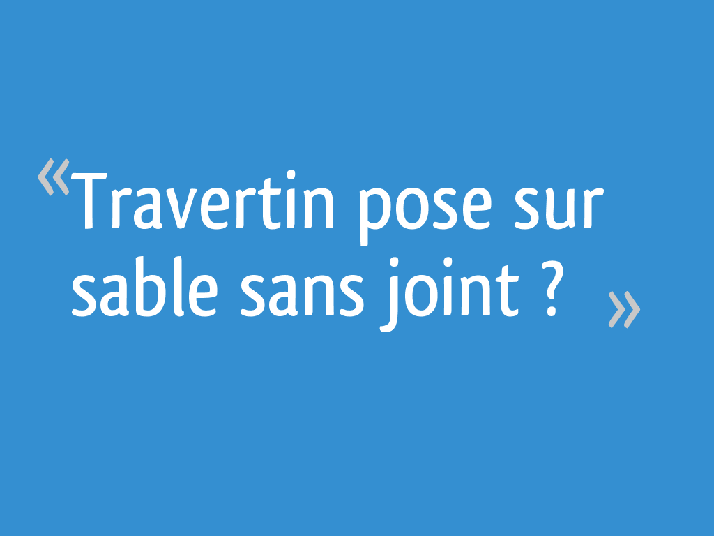 Travertin pose sur sable sans joint — free download