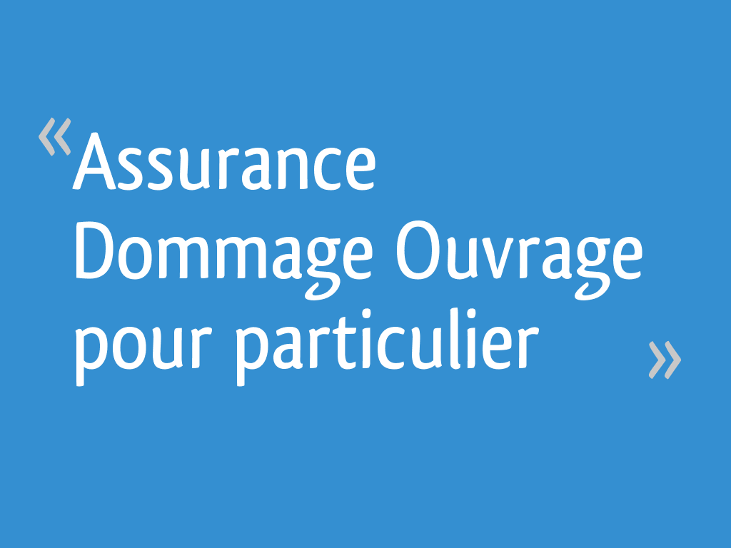 Assurance Dommage Ouvrage Pour Particulier 57 Messages