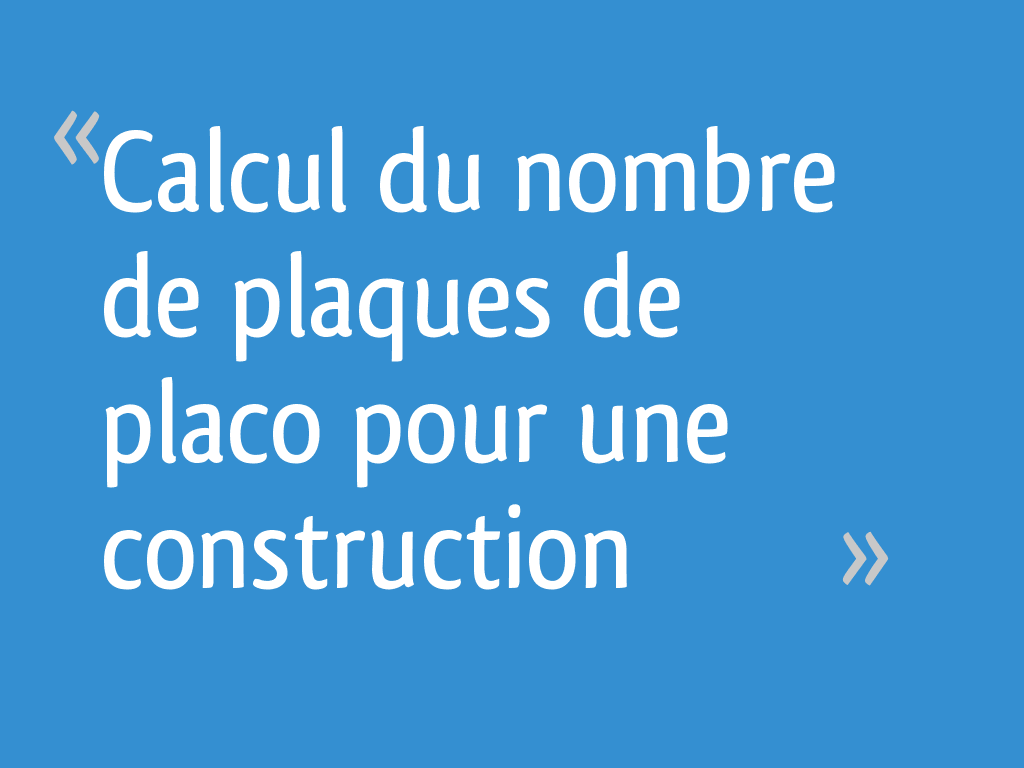Comment Calculer Le Nombre De Plaque De Placo