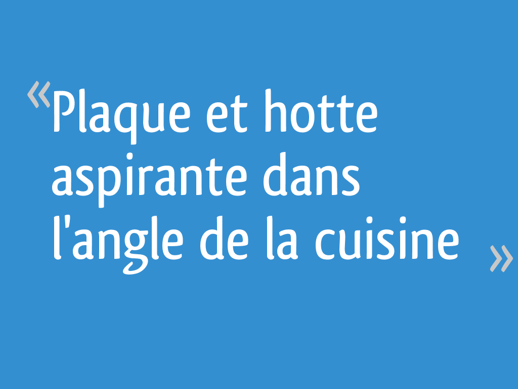 Plaque Et Hotte Aspirante Dans Langle De La Cuisine Résolu