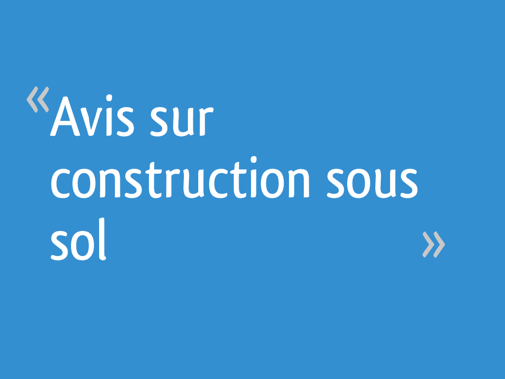 Avis Sur Construction Sous Sol 13 Messages