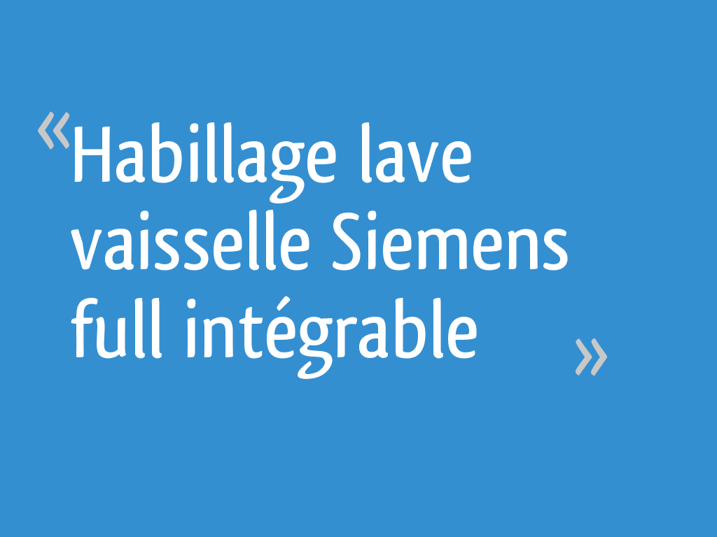 Habillage Lave Vaisselle Siemens Full Intégrable 12 Messages