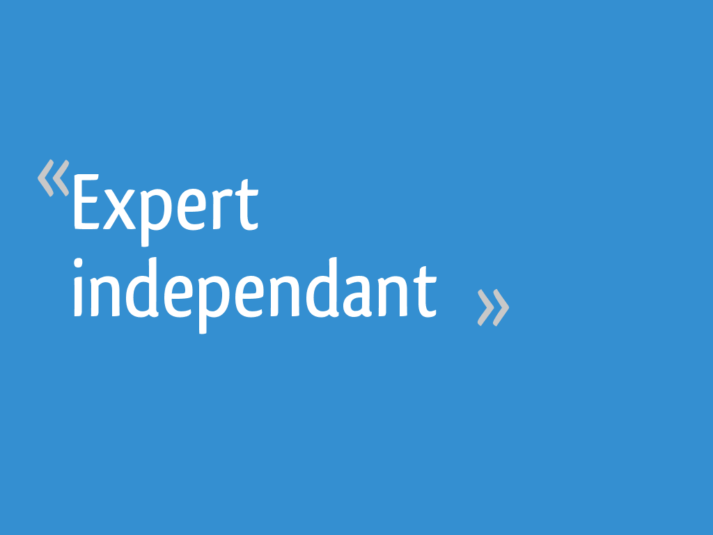 Expert independant - 5 messages