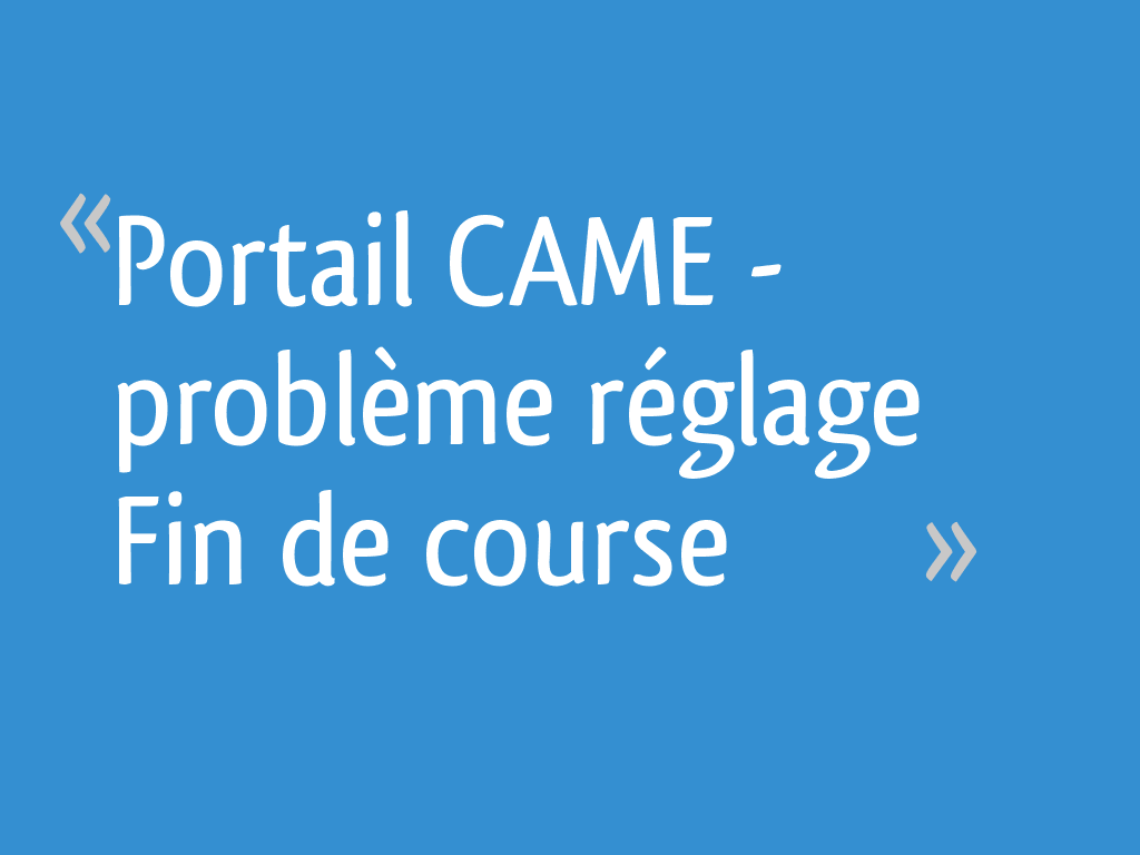 Reglage Fin De Course Came Krono 302