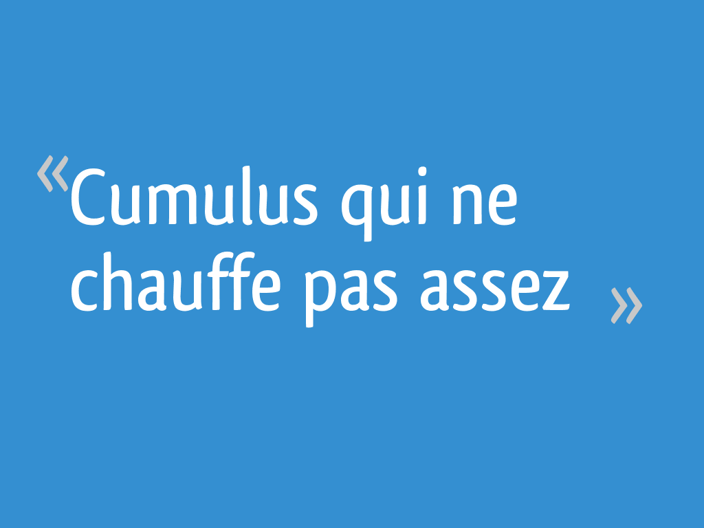Cumulus qui ne chauffe pas assez 6 messages — free download
