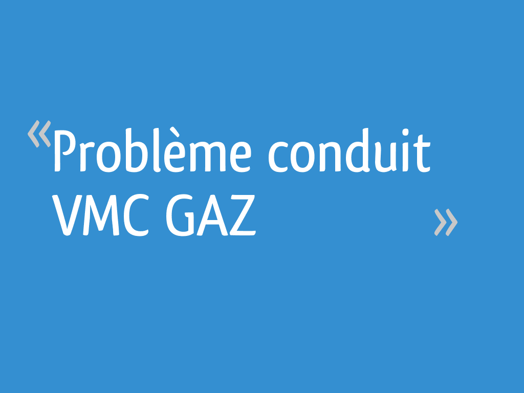 Problème conduit VMC GAZ — free download