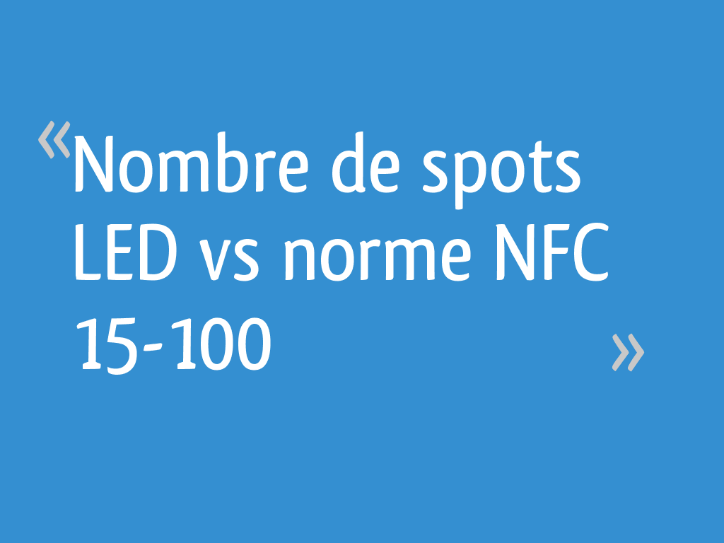 La norme NF C 15-100 et le nombre de points lumineux - IZI by EDF