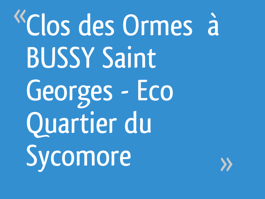 Le Clos Des Ormes Bussy Saint Georges