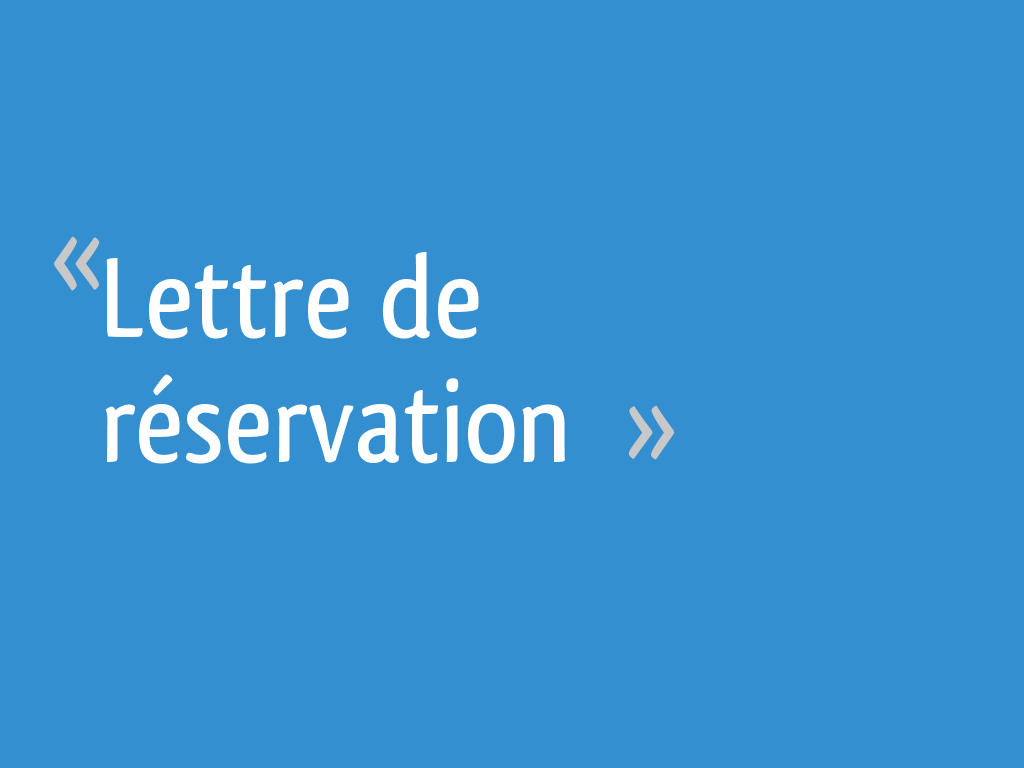 Lettre de réservation [Résolu] 6 messages