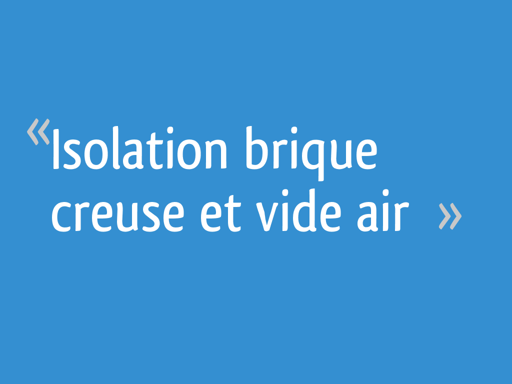 Isolation brique creuse et vide air [Résolu] 30 messages — free download