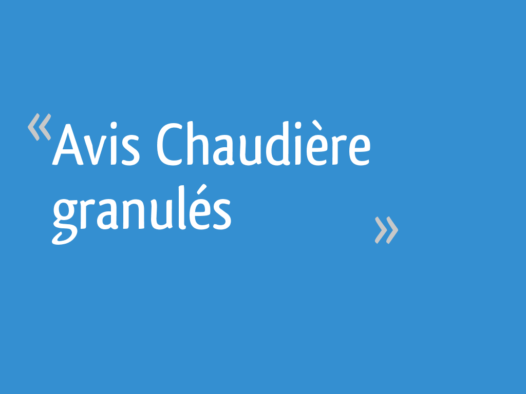 Avis Chaudière granulés 6 messages — free download