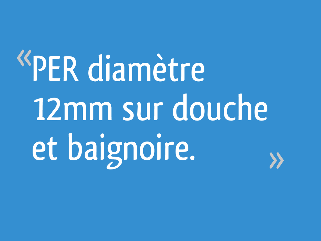 PER diamètre 12mm sur douche et baignoire. — free download