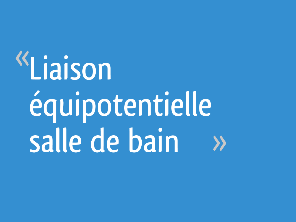 Liaison équipotentielle salle de bain 5 messages — free download