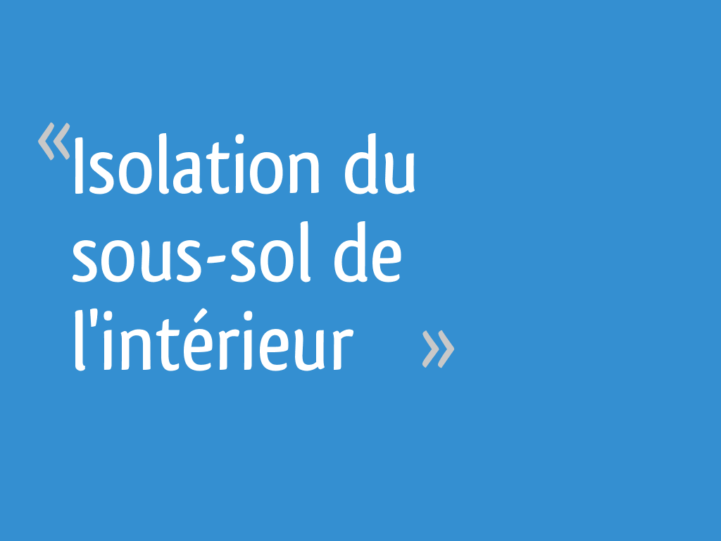 Isolation Du Sous sol De L int rieur 9 Messages