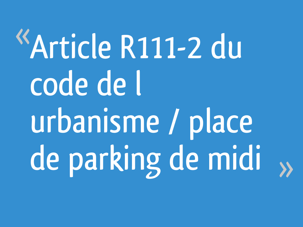 Article R111 2 Du Code De L Urbanisme