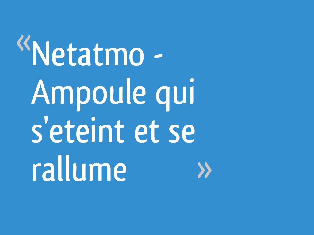 Netatmo Ampoule qui s