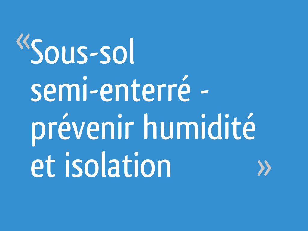Soussol semienterré prévenir humidité et isolation 9 messages — free download