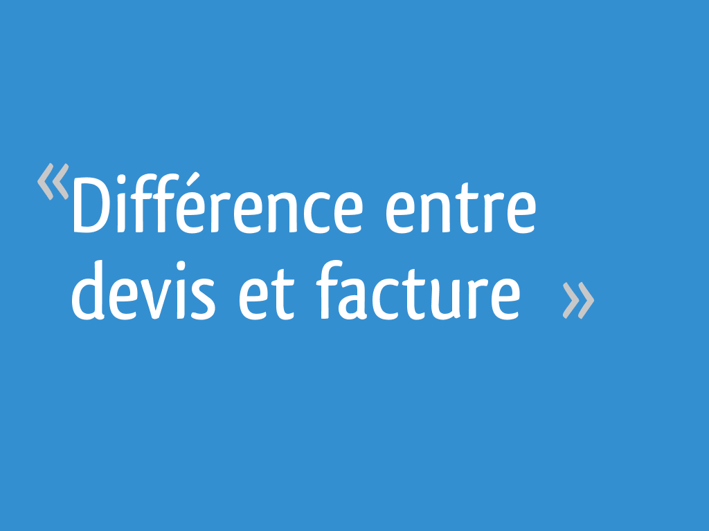 Différence entre devis et facture 4 messages